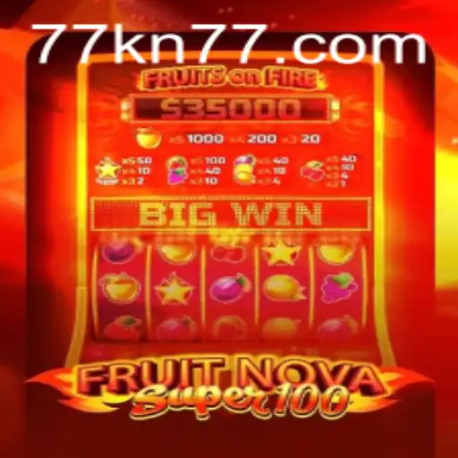 Exploring the Exciting World of FruitNovaSuper100: A Fresh Take on Classic Slot Gaming